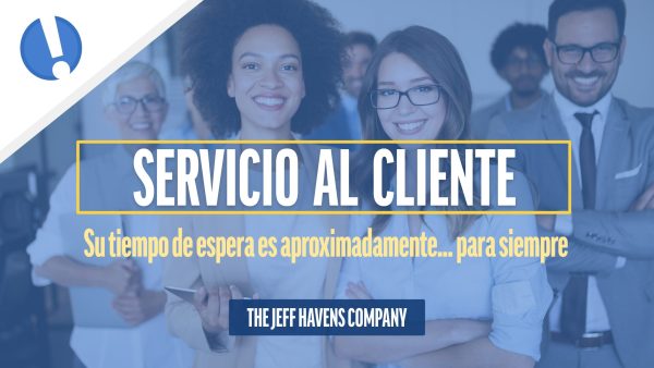 Servicio al Cliente: Su tiempo de espera es aproximadamente... para siempre
