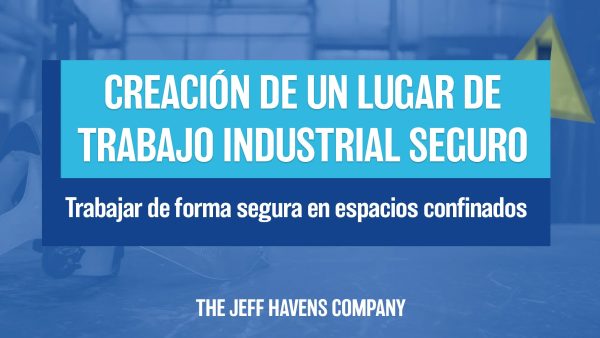 Creación de un Lugar de Trabajo Industrial Seguro: Trabajar de forma segura en espacios confinados