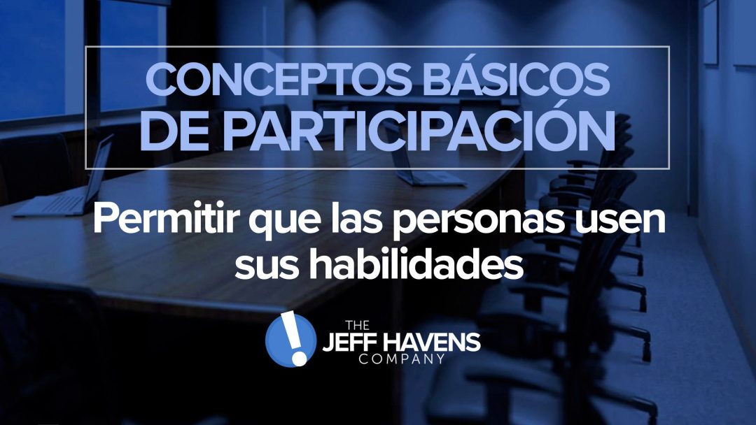 Conceptos Básicos de Participación: Permitir que las personas usen sus habilidades