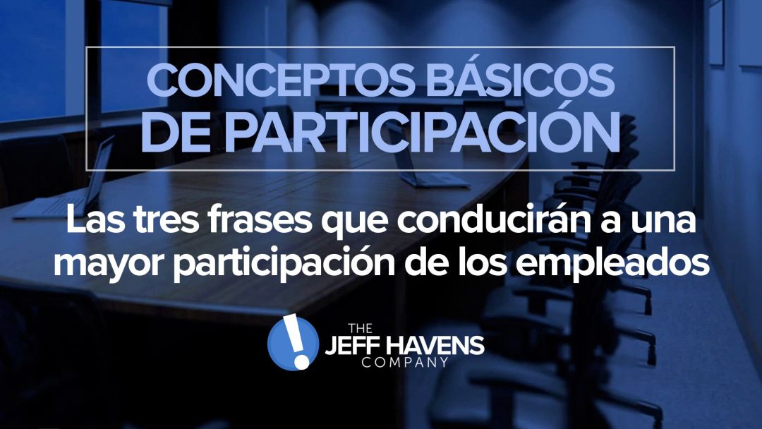 Las tres frases que conducirán a una mayor participación de los empleados