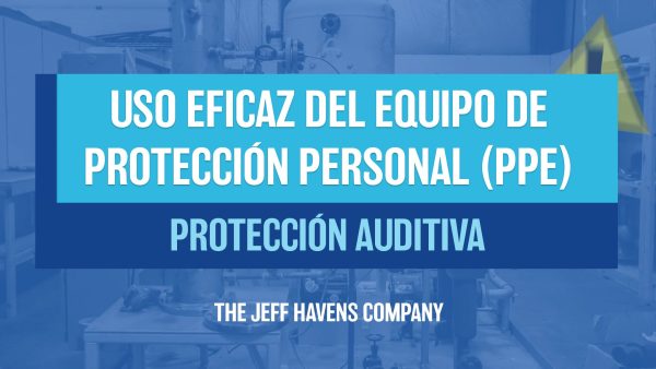 Uso Eficaz del Equipo de Protección Personal (EPP): Protección auditiva