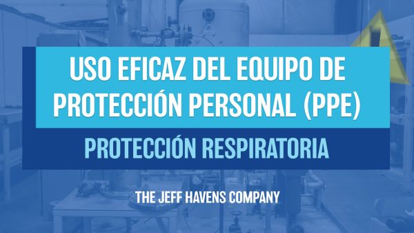 Uso Eficaz del Equipo de Protección Personal (EPP): Protección respiratoria