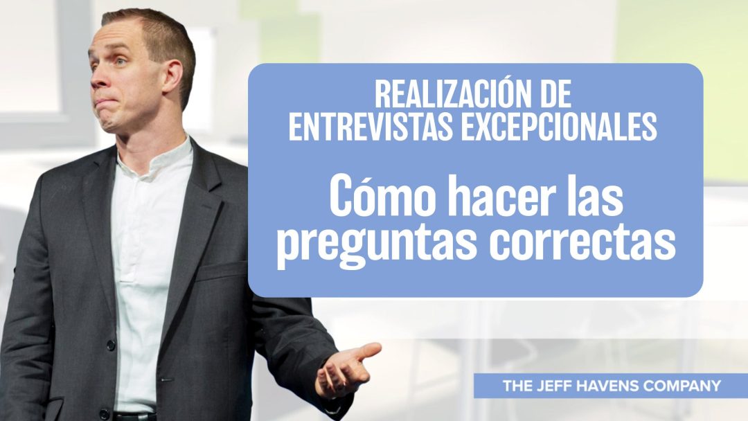 Realización de Entrevistas Excepcionales: Cómo hacer las preguntas correctas