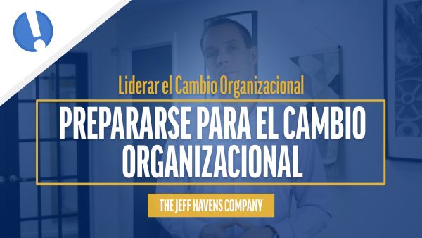 Prepararse para el cambio organizacional