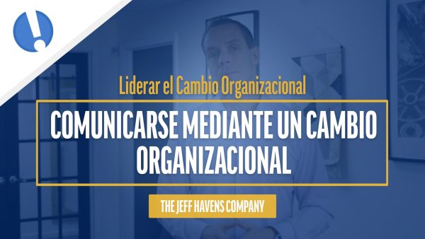 Comunicarse mediante un cambio organizacional