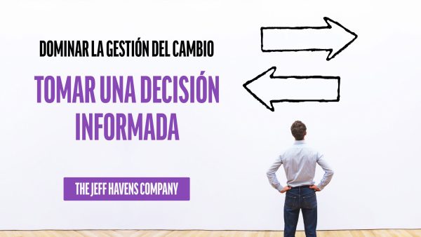 Dominar la Gestión del Cambio: Tomar una decisión informada