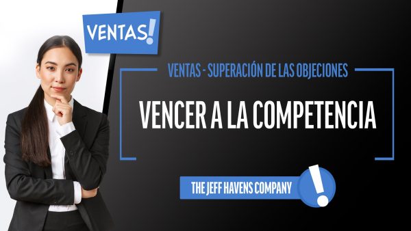 Ventas - Superación de las Objeciones: Vencer a la competencia