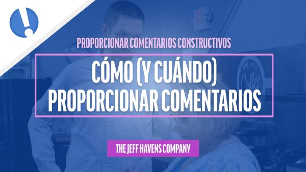 Proporcionar Comentarios Constructivos: Cómo (y cuándo) proporcionar comentarios