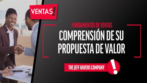 Fundamentos de Ventas: Comprensión de su propuesta de valor