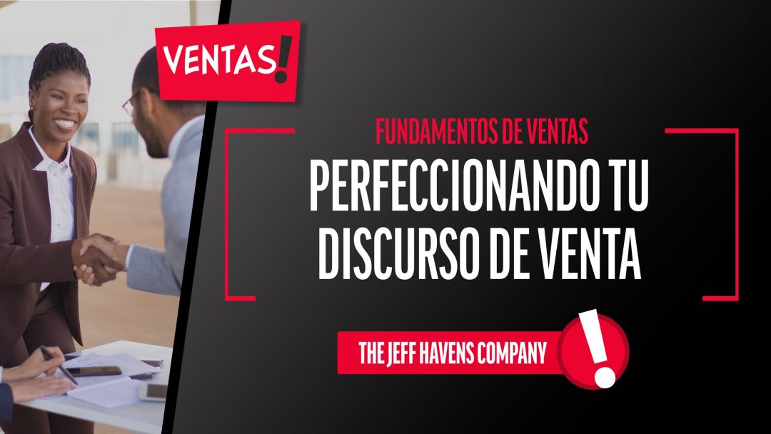 Fundamentos de Ventas: Perfeccionando tu discurso de venta
