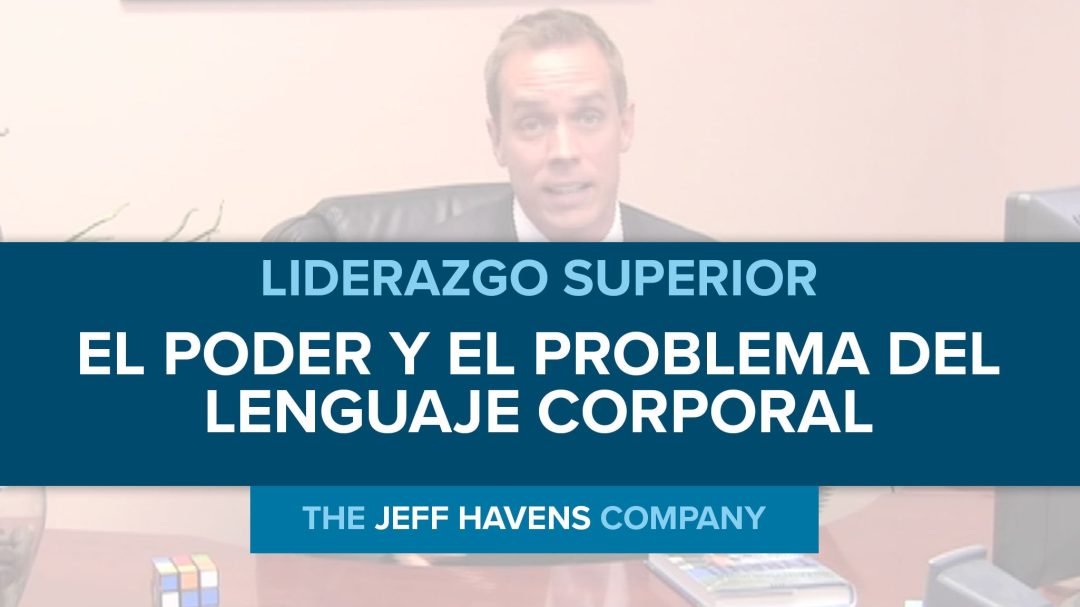 Liderazgo Superior: El poder y el problema del lenguaje corporal