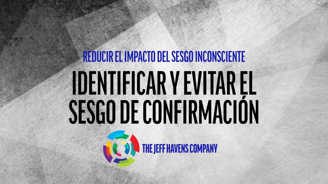 Identificar y evitar el sesgo de confirmación