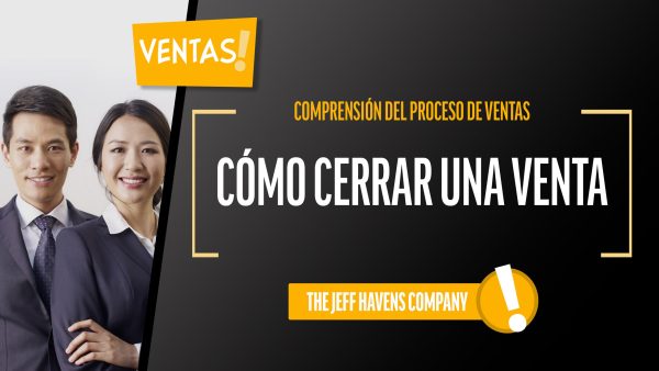 Comprensión del Proceso de Ventas: Cómo cerrar una venta