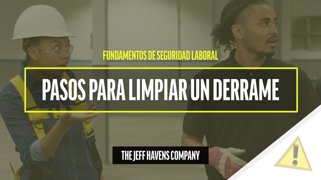 Fundamentos de Seguridad Laboral: Pasos para limpiar un derrame