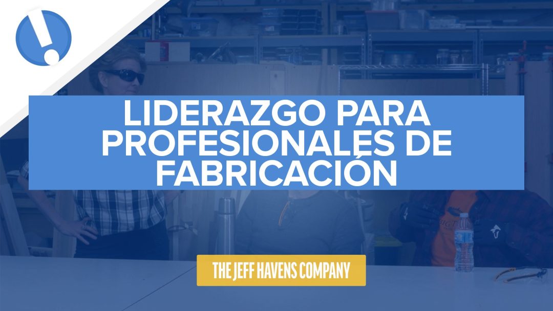 Liderazgo Para Profesionales de Fabricación