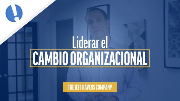 Liderar el Cambio Organizacional