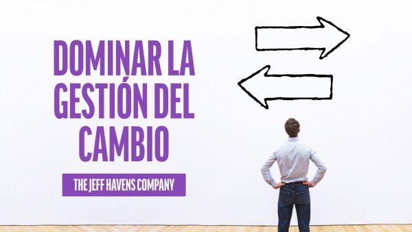 Dominar la Gestión del Cambio