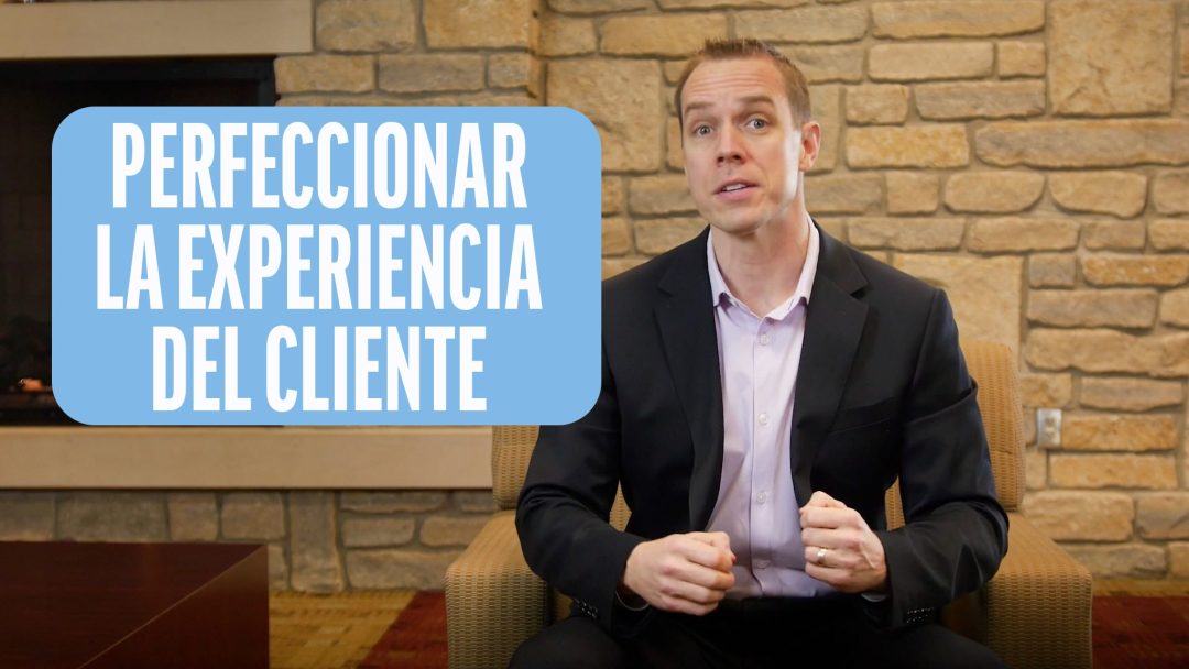 Perfeccionar la Experiencia del Cliente