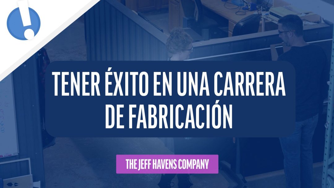 Tener √âxito en una Carrera de Fabricación