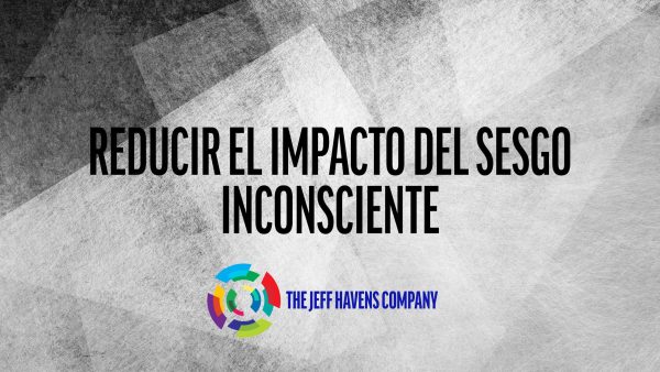 Reducir el Impacto del Sesgo Inconsciente