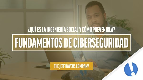 Fundamentos de Ciberseguridad: ¬øQué es la ingeniería social y cómo prevenirla?