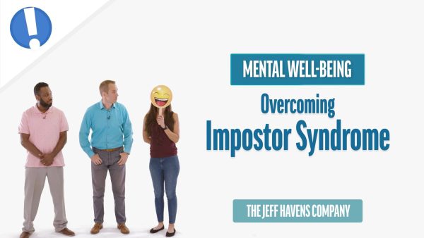 Mental Well-Being: Overcoming Impostor Syndrome