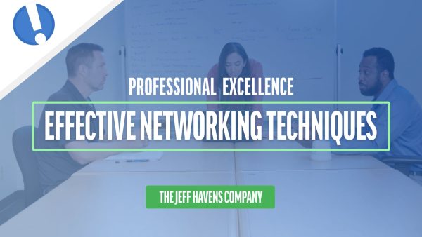 Professional Excellence: Effective Networking Techniques