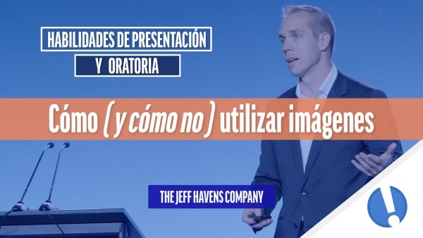 Habilidades de Presentación y Oratoria: Cómo utilizar imágenes