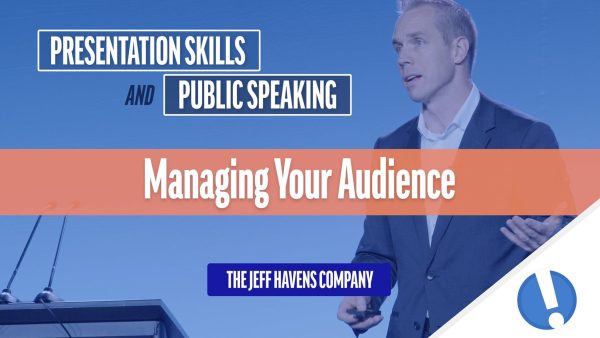 Presentation Skills and Public Speaking: Managing Your Audience