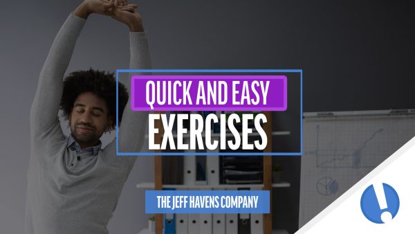 Quick and Easy Exercises