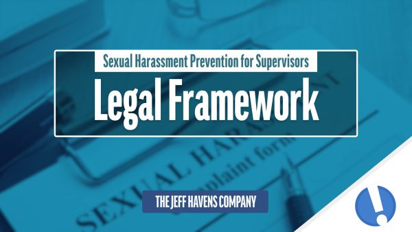 Sexual Harassment Prevention for Supervisors: Legal Framework