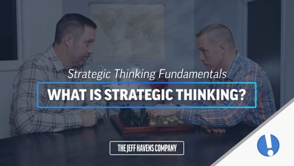 Strategic Thinking Fundamentals: What Is Strategic Thinking?