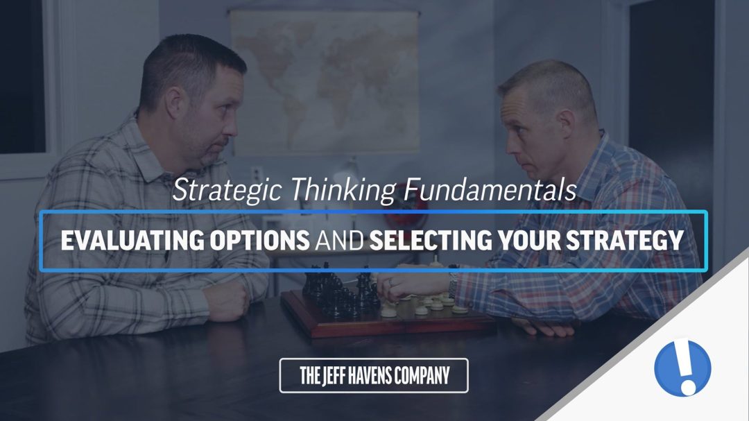 Strategic Thinking Fundamentals: Evaluating Options and Selecting Your Strategy