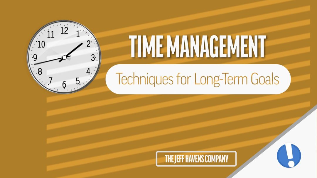 Time Management: Techniques for Long-Term Goals