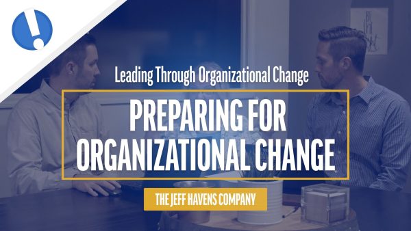 Preparing for Organizational Change