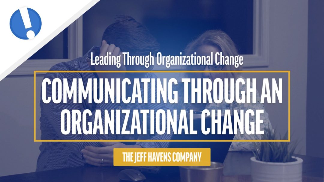 Communicating Through an Organizational Change