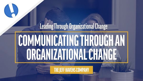 Communicating Through an Organizational Change