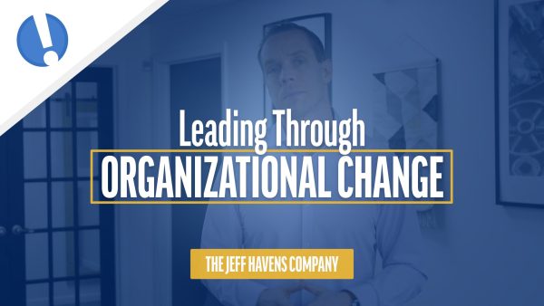 Leading Through Organizational Change