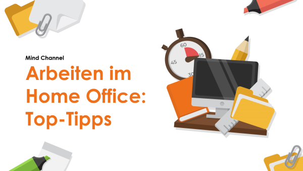 Arbeiten im Home Office: Top-Tipps
