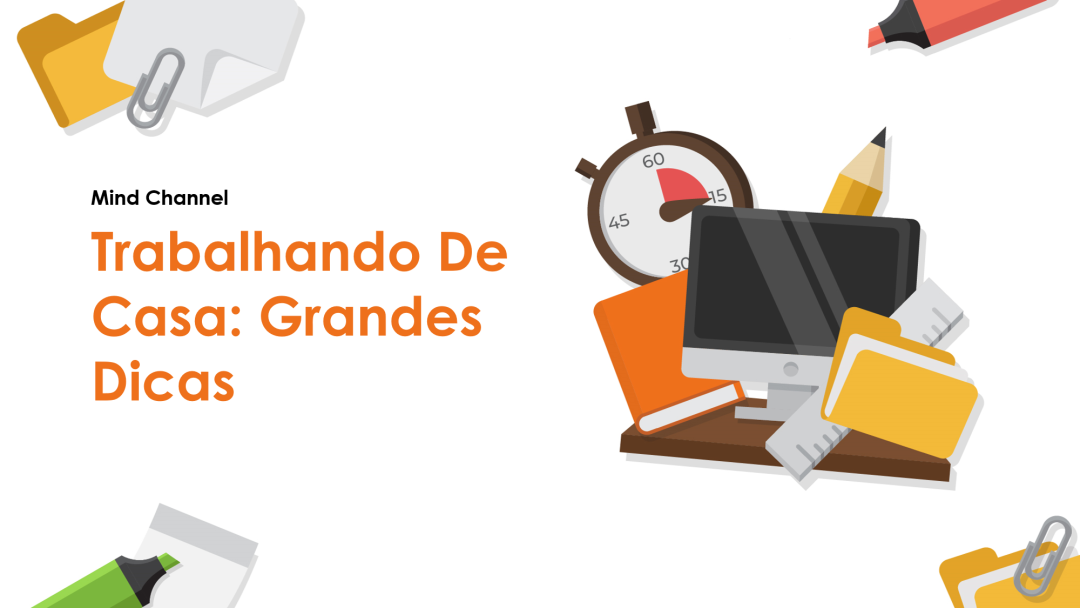 Trabalhando De Casa: Grandes Dicas