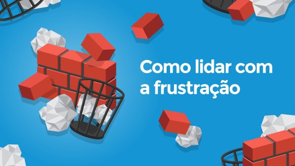 Como lidar com a frustra√ß√£o