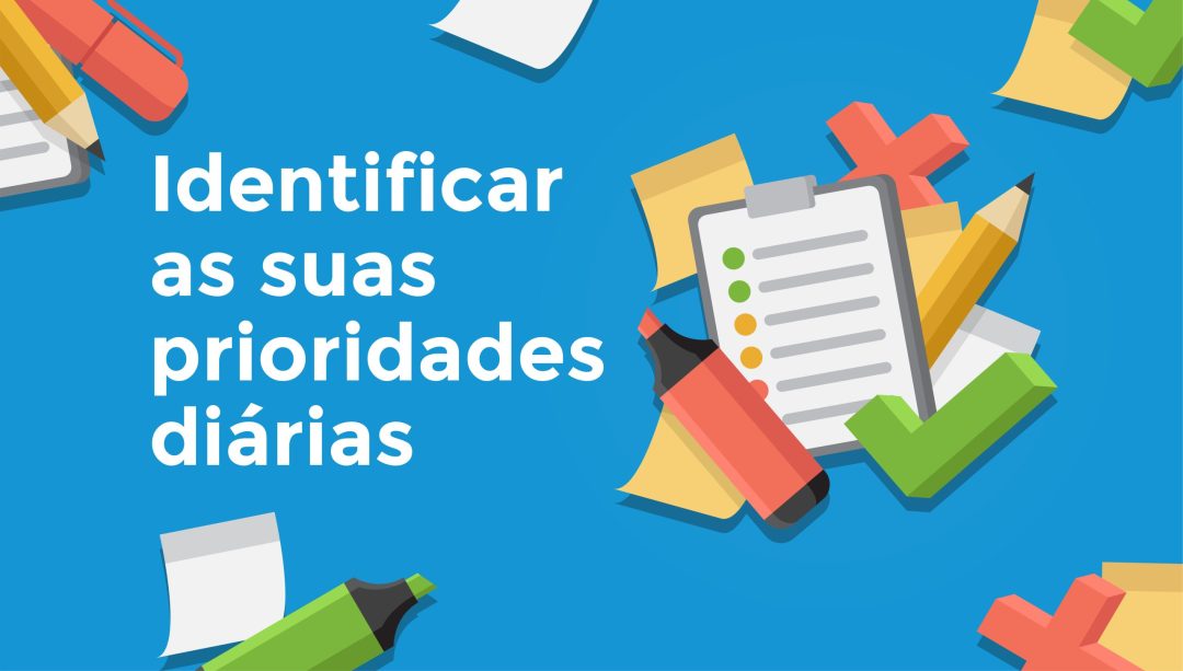 Identificar as suas prioridades diárias