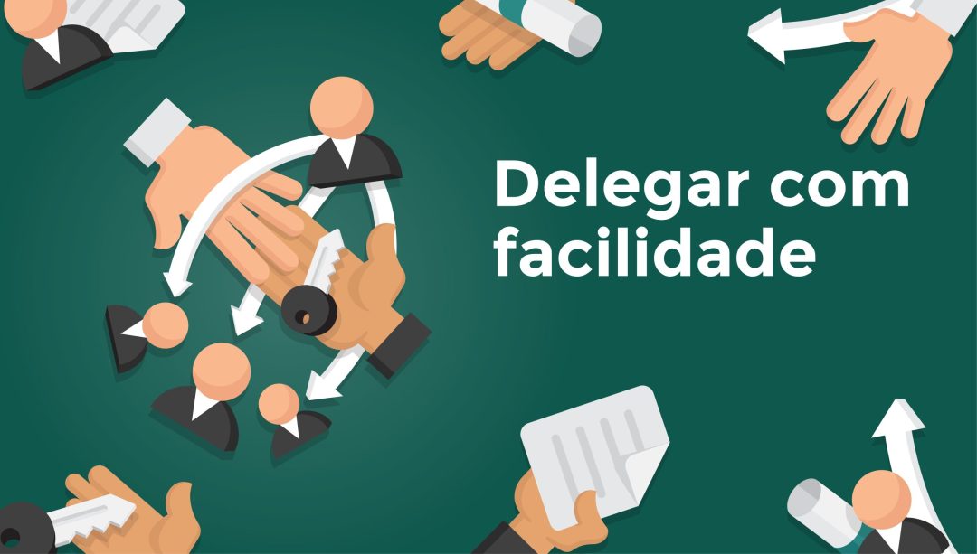 Delegar com facilidade