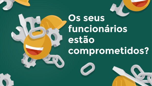 Os seus funcionários est√£o comprometidos?