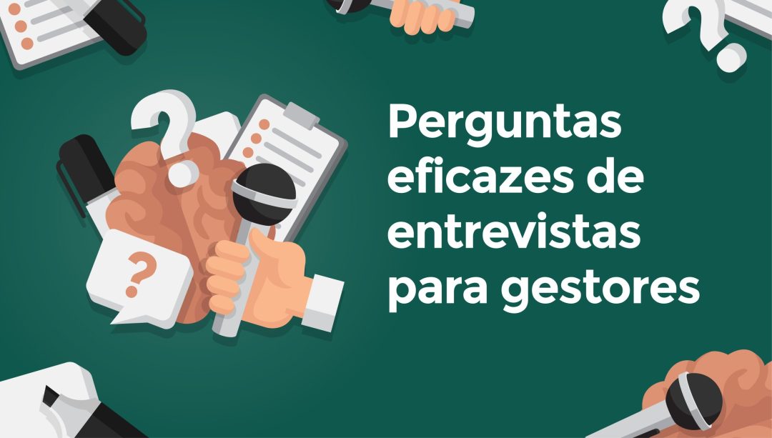 Perguntas eficazes de entrevistas para gestores