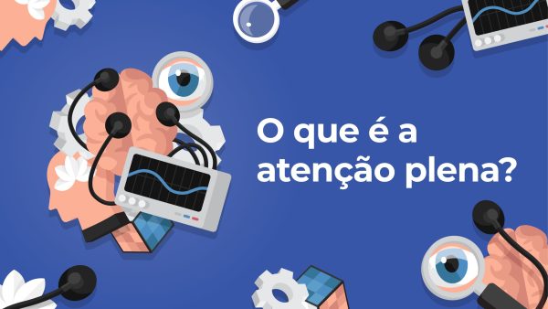 O que é a aten√ß√£o plena?