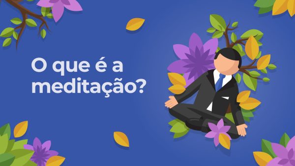 O que é a medita√ß√£o?