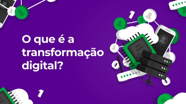 O que é a transforma√ß√£o digital?