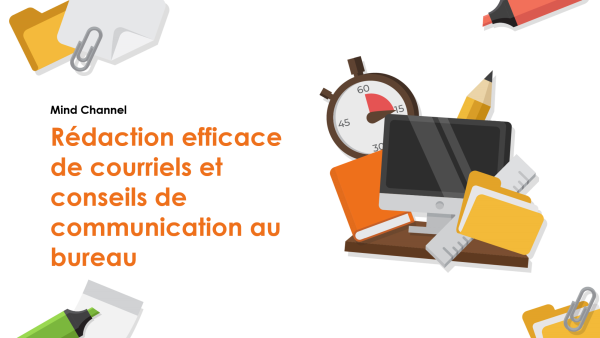 Rédaction efficace de courriels et conseils de communication au bureau