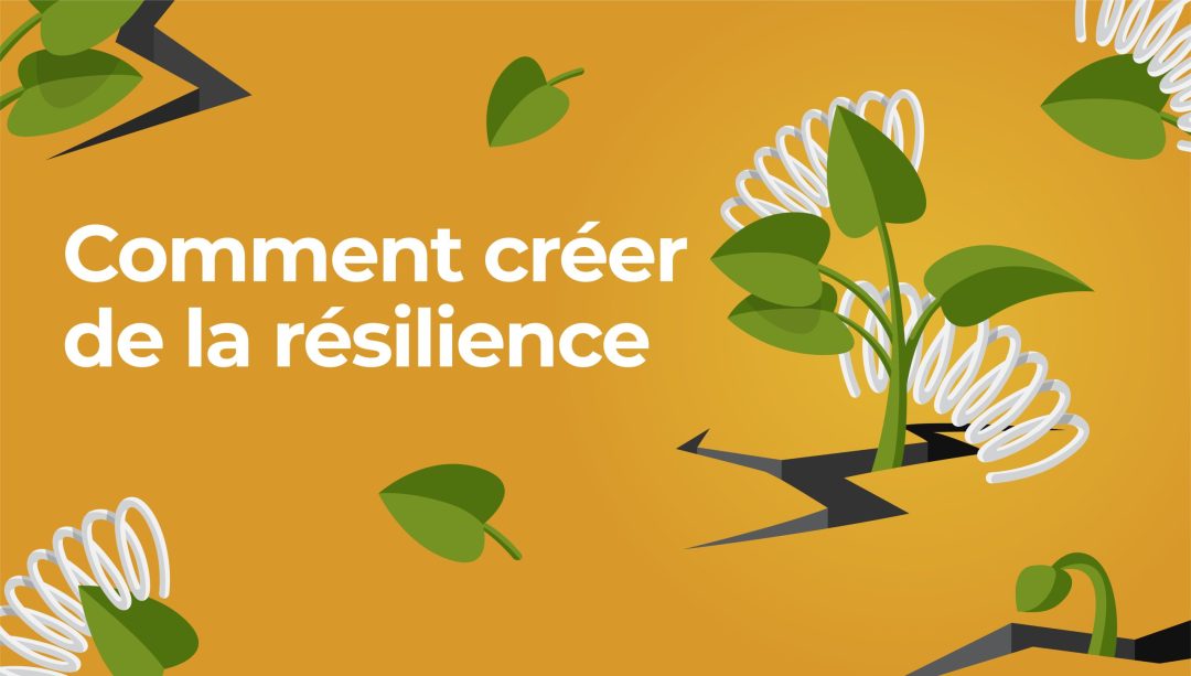 Comment créer de la résilience